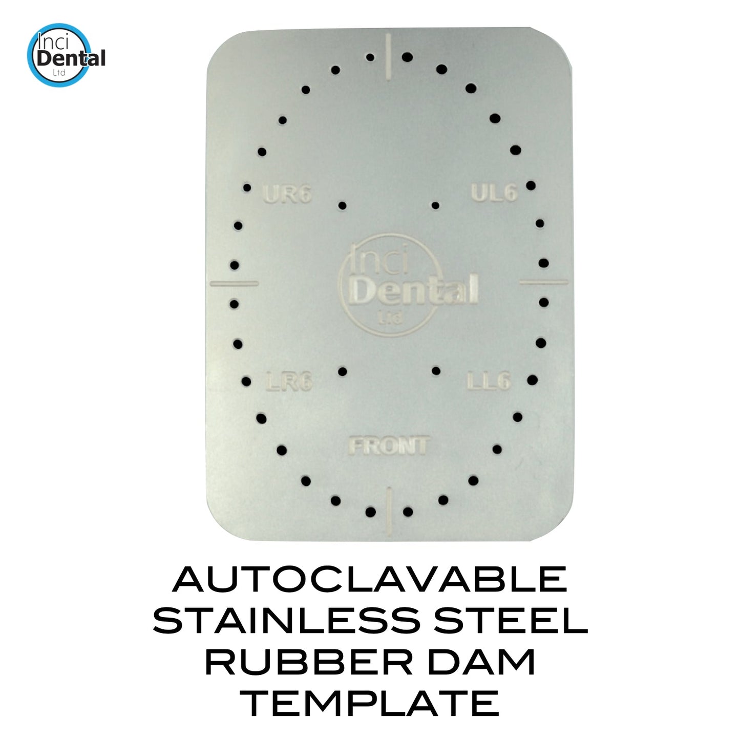 Incidental Stainless Steel Rubber Dam Template - Incidental